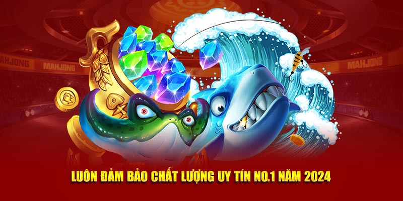 Luôn đảm bảo chất lượng uy tín no.1 năm 2024