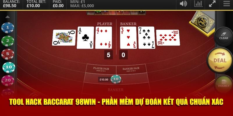 Tool Hack Baccarat 98win - Phần Mềm Dự Đoán Kết Quả Chuẩn